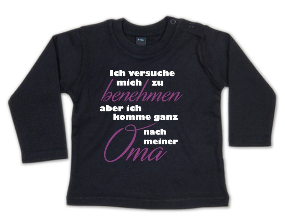 G-graphics Longsleeve Ich versuche mich zu benehmen, aber ich komme ganz nach meiner Oma Baby Sweater / Longsleeve T, mit Spruch / Sprüche / Motiv / Print von G-graphics