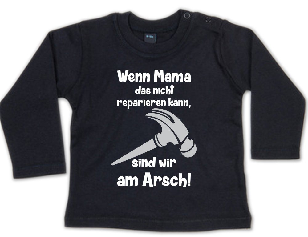 G-graphics Longsleeve Wenn Mama das nicht reparieren kann, sind wir am Arsch! Baby Sweater, Baby Longsleeve T, mit Spruch / Sprüche, mit Print / Aufdruck, Geschenk zu jedem Anlass, Geschenk zum Muttertag von G-graphics