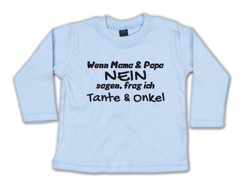 G-graphics Longsleeve Wenn Mama & Papa Nein sagen, frag ich Tante & Onkel Baby Sweater, Baby Longsleeve T, mit Spruch / Sprüche, mit Print / Aufdruck, Geschenk zu jedem Anlass von G-graphics