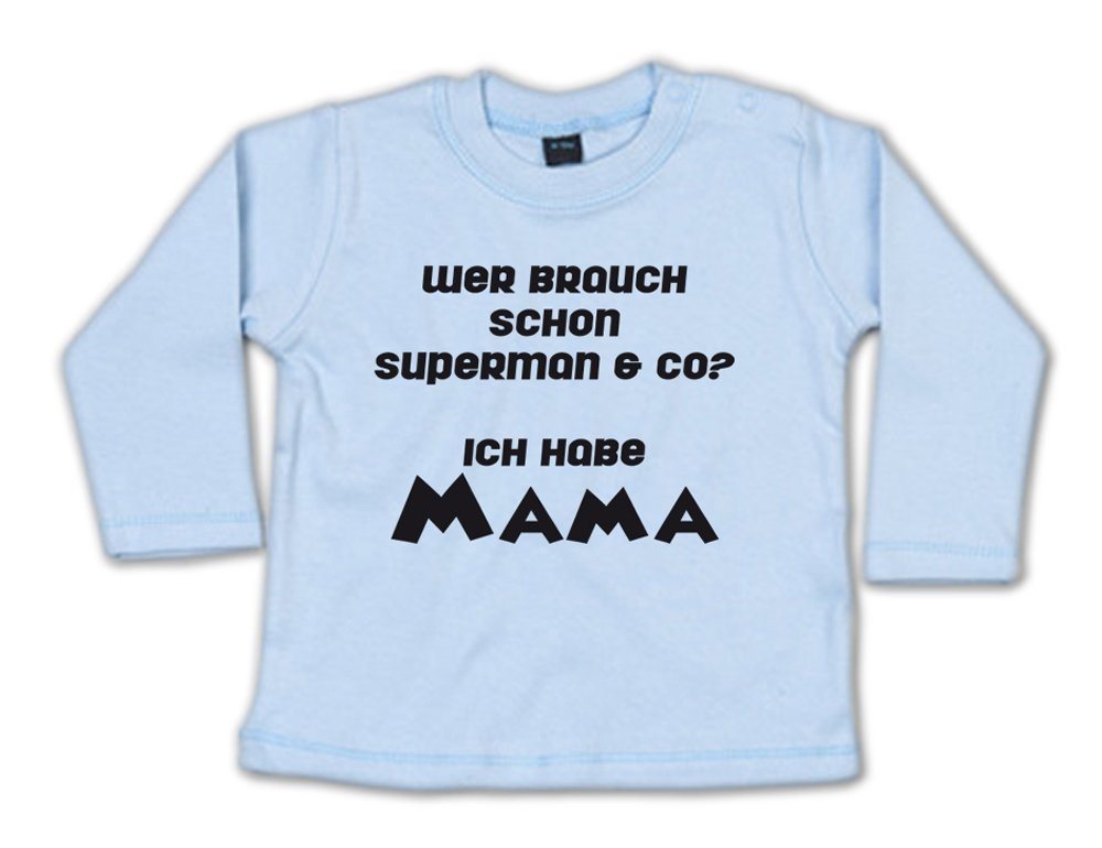 G-graphics Longsleeve Wer braucht schon Supeman & co? Ich habe Mama Baby Sweater, Baby Longsleeve T, mit Spruch / Sprüche, mit Print / Aufdruck, Geschenk zu jedem Anlass, Geschenk zum Muttertag von G-graphics