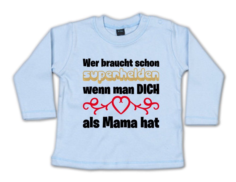 G-graphics Longsleeve Wer braucht schon Superhelden, wenn man DICH als Mama hat Baby Sweater, Baby Longsleeve T, mit Spruch / Sprüche, mit Print / Aufdruck, Geschenk zu jedem Anlass, Geschenk zum Muttertag von G-graphics