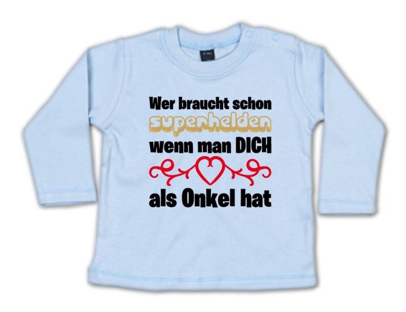 G-graphics Longsleeve Wer braucht schon Superhelden, wenn man DICH als Onkel hat Baby Sweater, Baby Longsleeve T, mit Spruch / Sprüche, mit Print / Aufdruck, Geschenk zu jedem Anlass von G-graphics