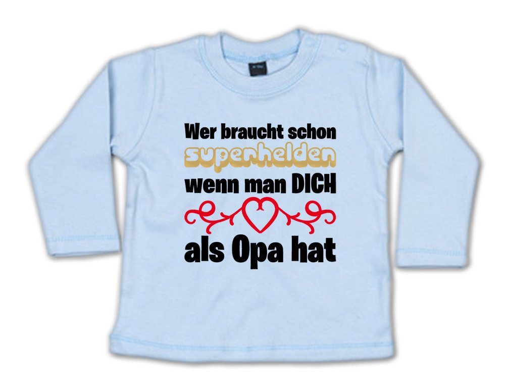 G-graphics Longsleeve Wer braucht schon Superhelden, wenn man DICH als Opa hat Baby Sweater, Baby Longsleeve T, mit Spruch / Sprüche, mit Print / Aufdruck, Geschenk zu jedem Anlass von G-graphics