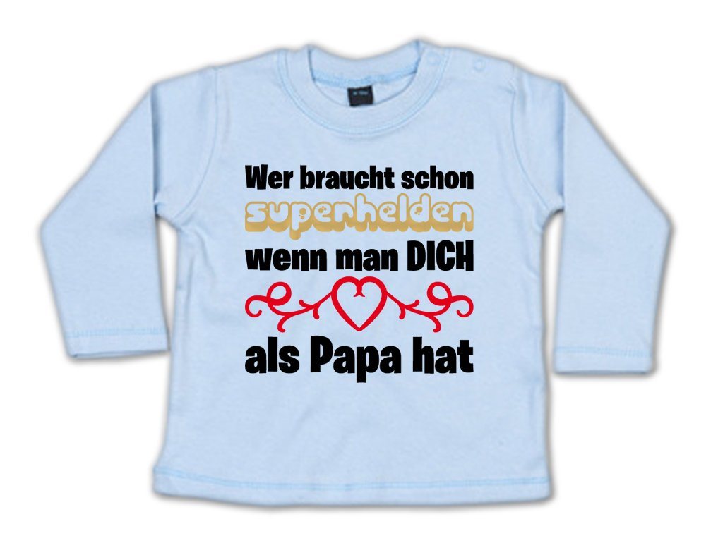 G-graphics Longsleeve Wer braucht schon Superhelden, wenn man DICH als Papa hat Baby Sweater, Baby Longsleeve T, mit Spruch / Sprüche, mit Print / Aufdruck, Geschenk zu jedem Anlass, Geschenk zum Vatertag von G-graphics