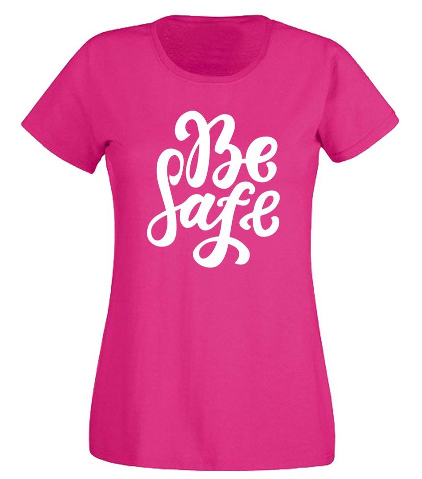 G-graphics Print-Shirt Be safe Slim-fit- Damen T-Shirt mit Statement / Spruch als Frontprint von G-graphics