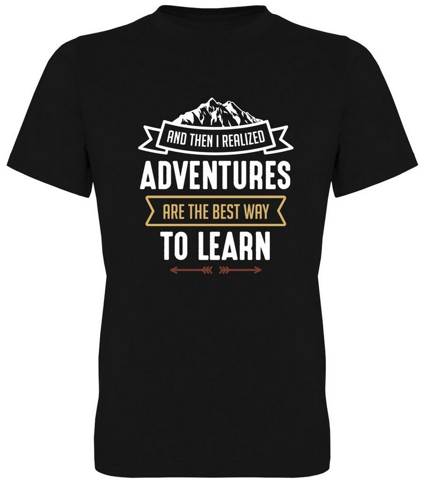 G-graphics T-Shirt And then I realized Adventures are the best was to learn Herren T-Shirt mit Statement / Spruch für Abenteuerlustige von G-graphics