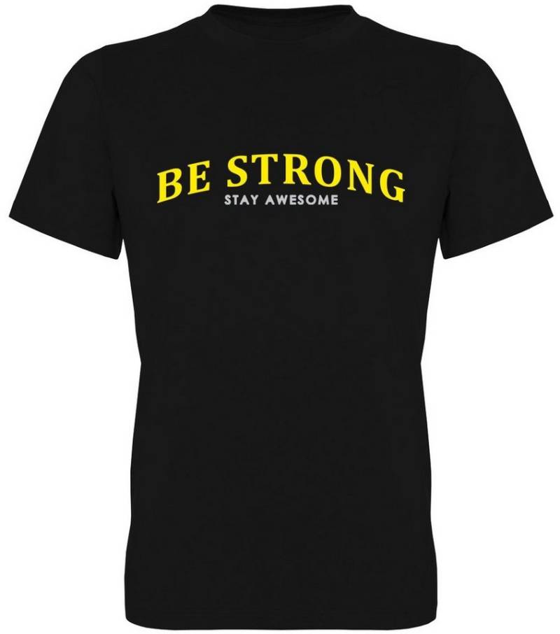 G-graphics T-Shirt Be Strong – Stay awesome Herren T-Shirt mit Statement / Spruch / Motiv als Frontprint von G-graphics