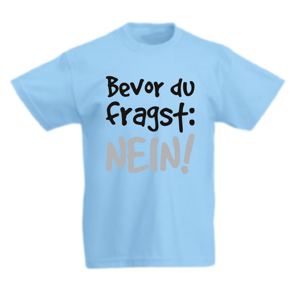 G-graphics T-Shirt Bevor Du fragst: NEIN! Kinder T-Shirt mit coolem Spruch als Frontprint von G-graphics