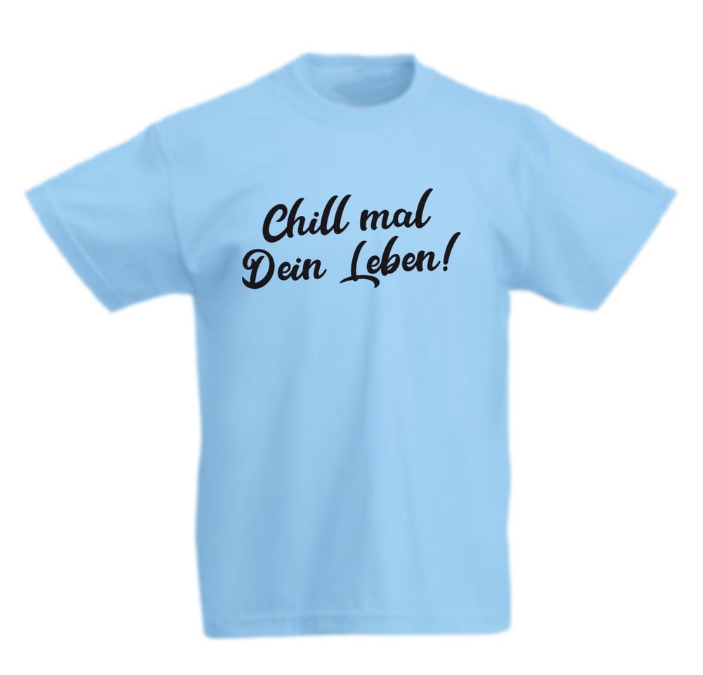 G-graphics T-Shirt Chill mal dein Leben! Kinder T-Shirt, mit Spruch / Sprüche / Print / Aufdruck von G-graphics