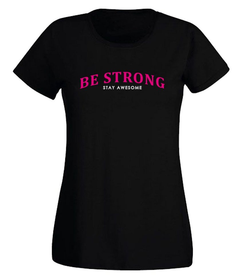 G-graphics T-Shirt Be Strong - Stay awesome Slim-fit- Damen T-Shirt mit Statement / Spruch als Frontprint von G-graphics