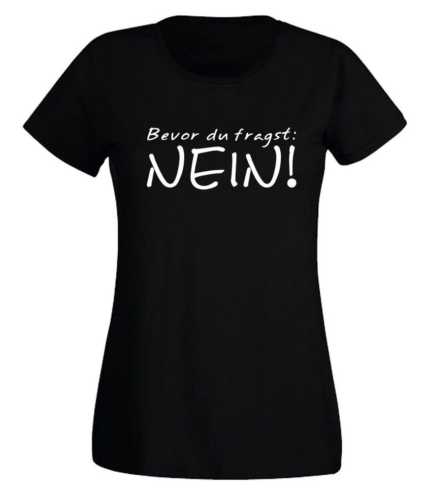 G-graphics T-Shirt Bevor Du fragst: NEIN! Slim-fit- Damen T-Shirt mit Statement / Spruch als Frontprint von G-graphics