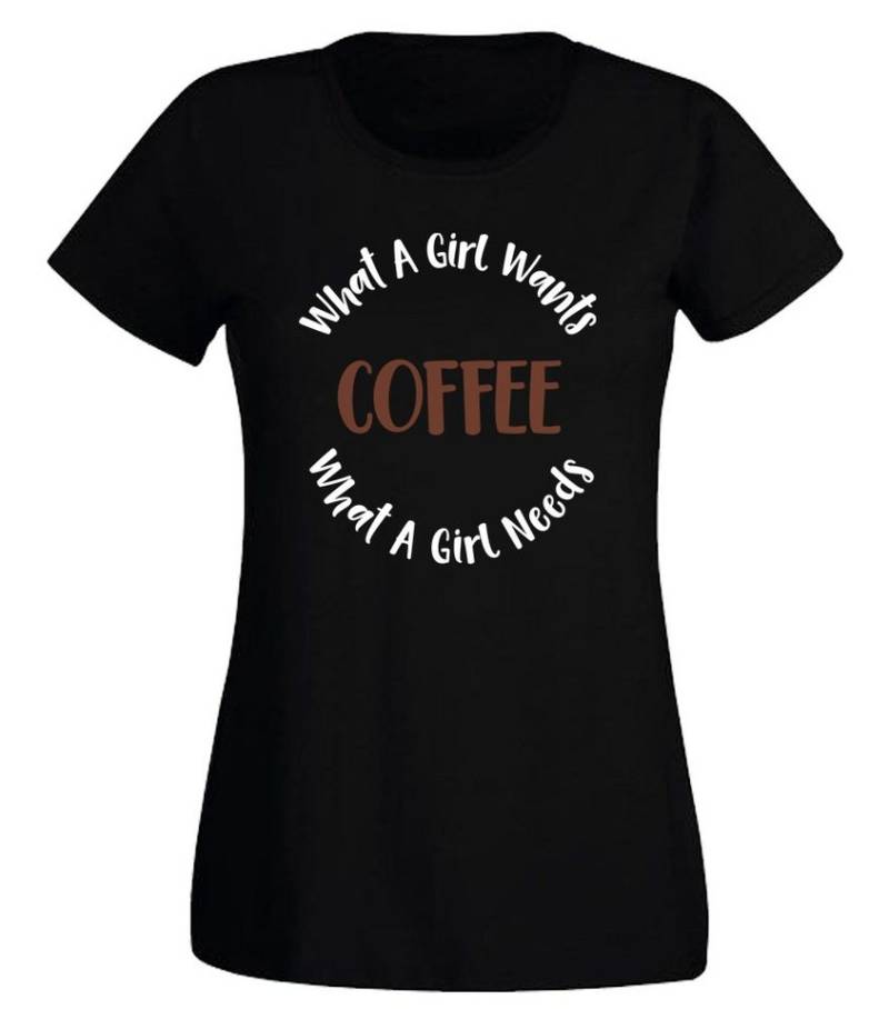 G-graphics T-Shirt COFFEE – What a girl wants, what a girl needs Slim-fit Damen T-Shirt mit Frontprint-Statement für Coffeelover von G-graphics