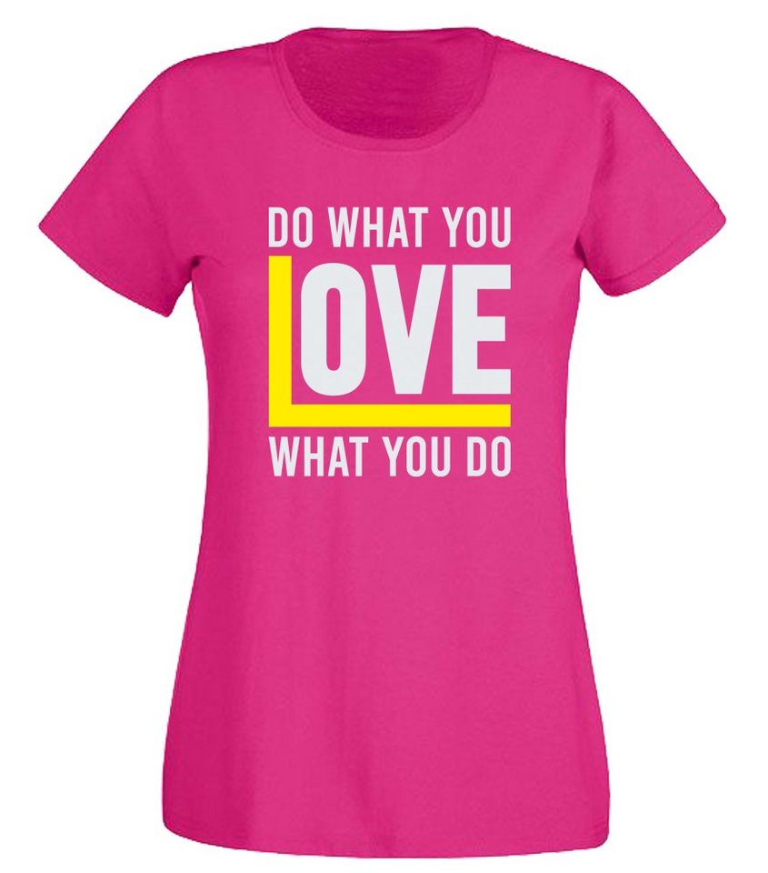 G-graphics T-Shirt Do what you LOVE what you do Slim-fit- Damen T-Shirt mit Statement / Spruch als Frontprint von G-graphics
