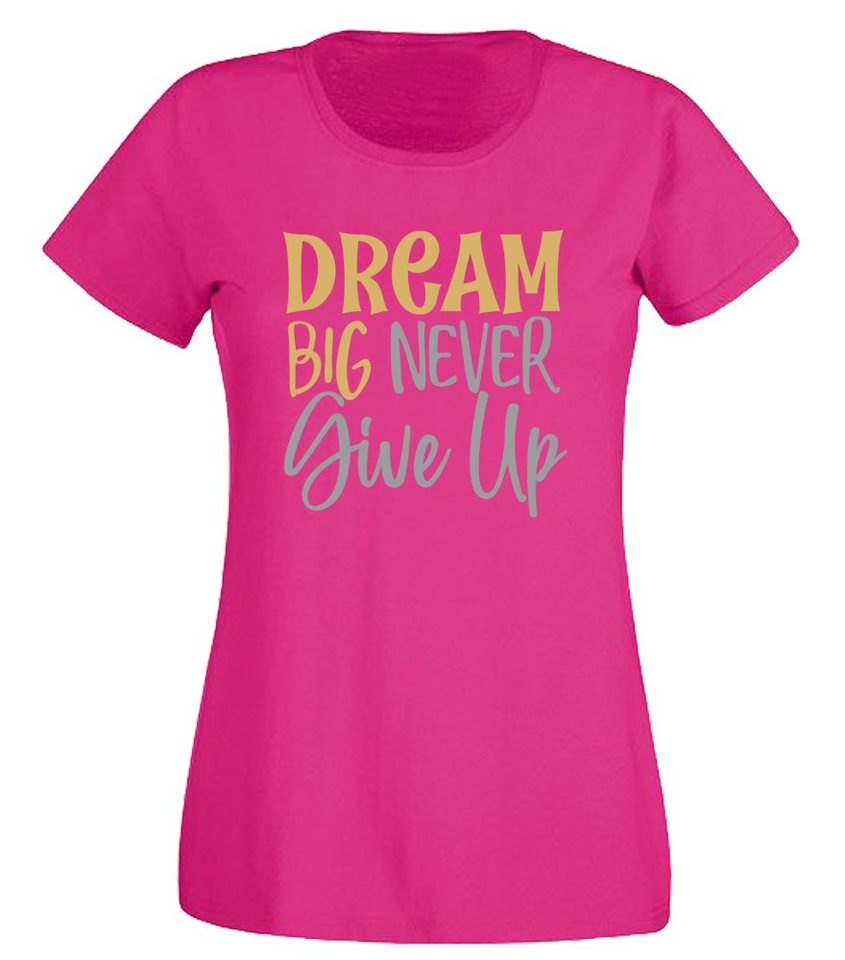 G-graphics T-Shirt Damen T-Shirt - Dream Big – Never give up mit trendigem Frontprint, Aufdruck auf der Vorderseite, Spruch/Sprüche/Print/Motiv, für jung & alt, Slim-fit von G-graphics