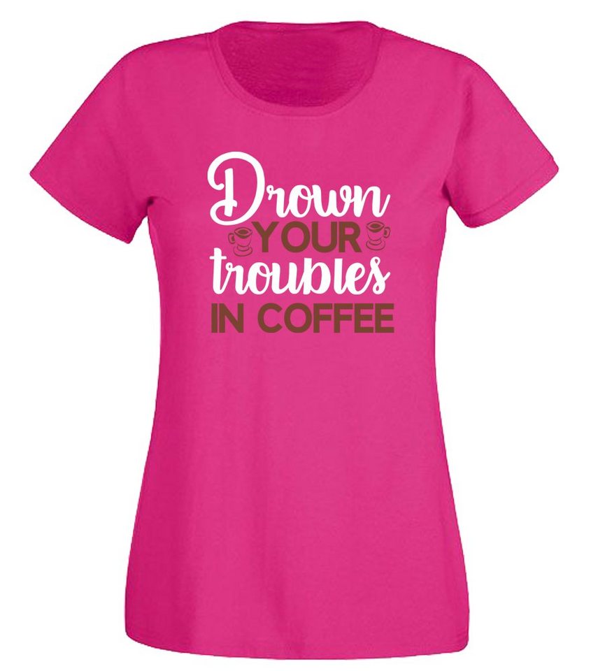 G-graphics T-Shirt Drown your troubles in Coffee Slim-fit Damen T-Shirt mit Frontprint-Statement für Coffeelover von G-graphics