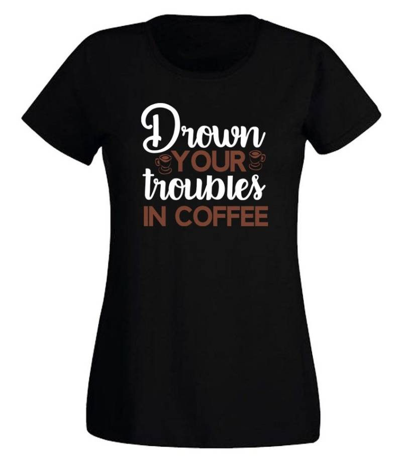 G-graphics T-Shirt Drown your troubles in Coffee Slim-fit Damen T-Shirt mit Frontprint-Statement für Coffeelover von G-graphics