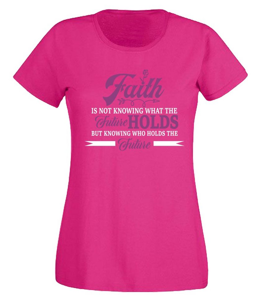 G-graphics T-Shirt Faith is ... knowing who holds the future Slim-fit- Damen T-Shirt mit Statement / Spruch als Frontprint von G-graphics