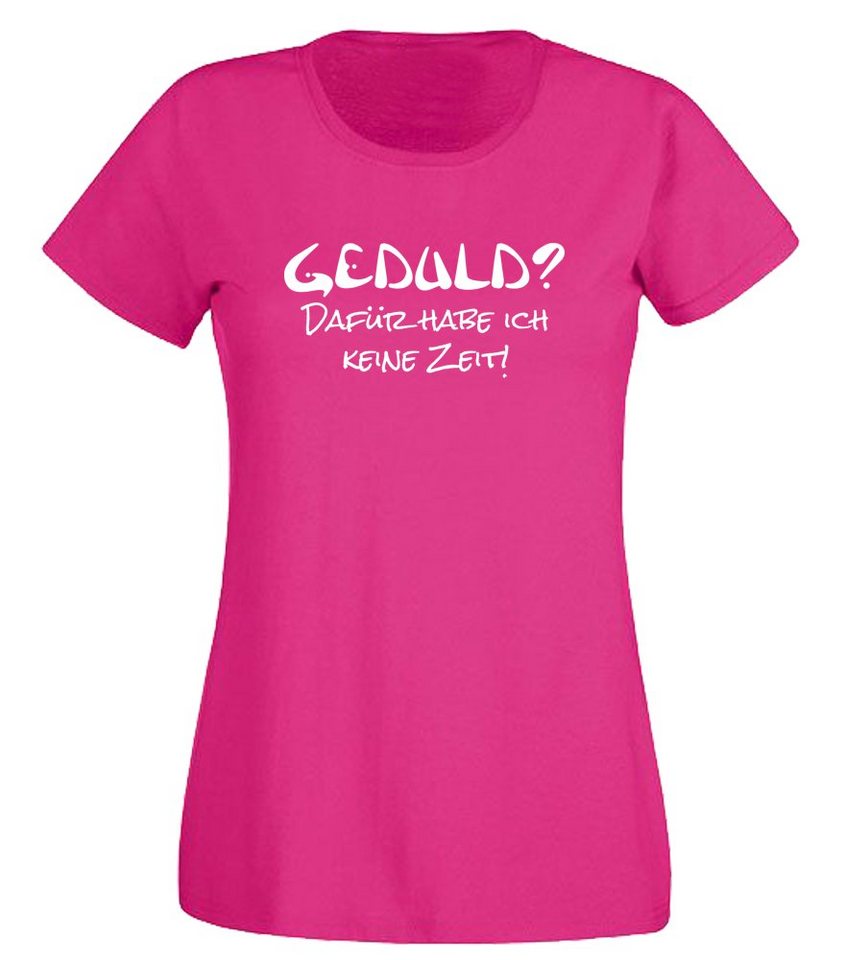 G-graphics T-Shirt Damen T-Shirt - Geduld? Dafür habe ich keine Zeit! mit trendigem Frontprint, Aufdruck auf der Vorderseite, Spruch/Sprüche/Print/Motiv, für jung & alt, Slim-fit von G-graphics