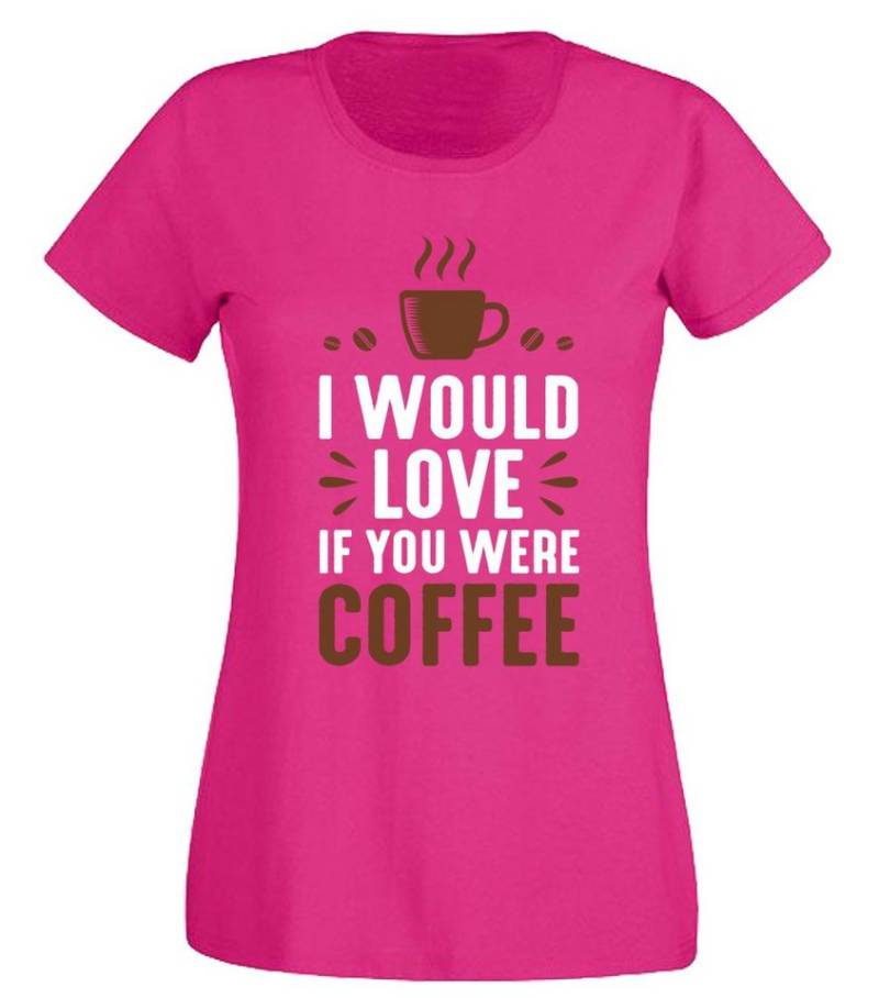 G-graphics T-Shirt I would love if you were coffee Slim-fit Damen T-Shirt mit Frontprint-Statement für Coffeelover von G-graphics