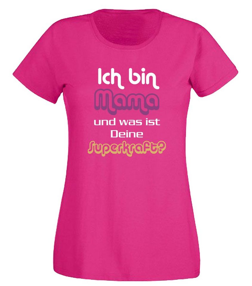 G-graphics T-Shirt Damen T-Shirt - Ich bin Mama und was ist Deine Superkraft? mit trendigem Frontprint, Slim-fit, Aufdruck auf der Vorderseite, Spruch/Sprüche/Print/Motiv, für jung & alt von G-graphics