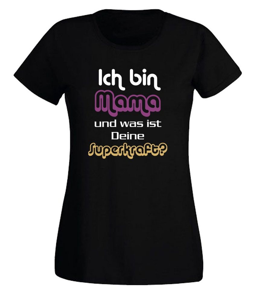 G-graphics T-Shirt Damen T-Shirt - Ich bin Mama und was ist Deine Superkraft? mit trendigem Frontprint, Slim-fit, Aufdruck auf der Vorderseite, Spruch/Sprüche/Print/Motiv, für jung & alt von G-graphics