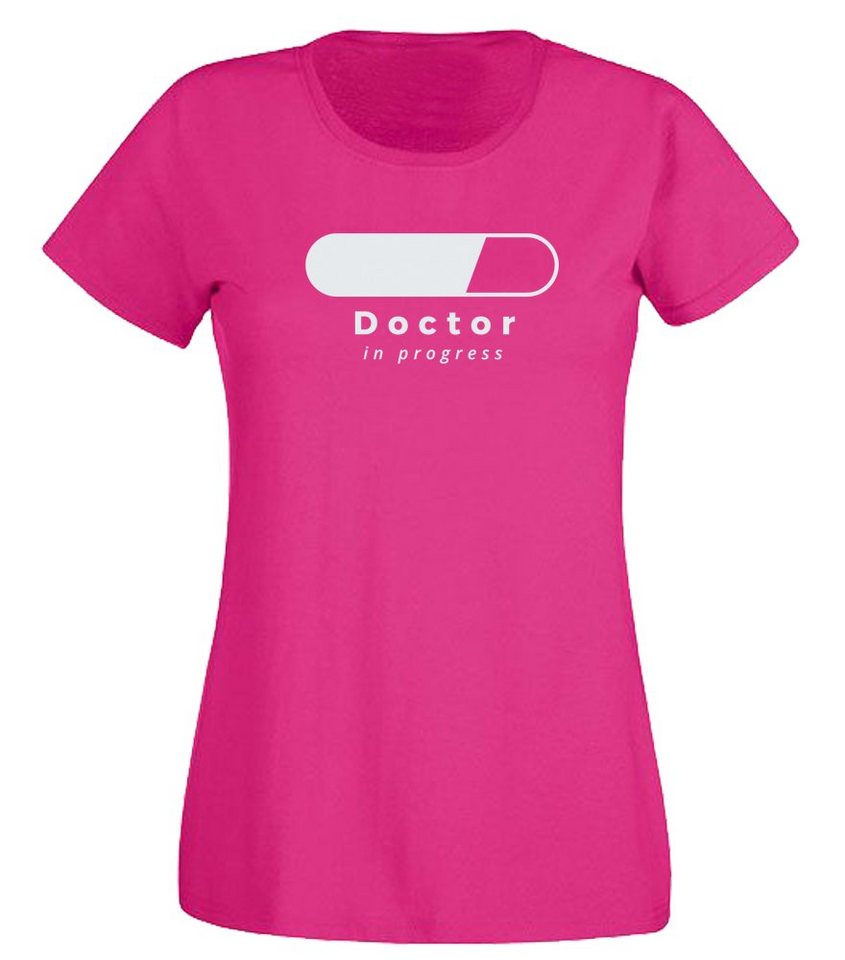 G-graphics T-Shirt Damen T-Shirt - Doctor in progress mit trendigem Frontprint, Slim-fit, Aufdruck auf der Vorderseite, Spruch/Sprüche/Print/Motiv, für jung & alt von G-graphics