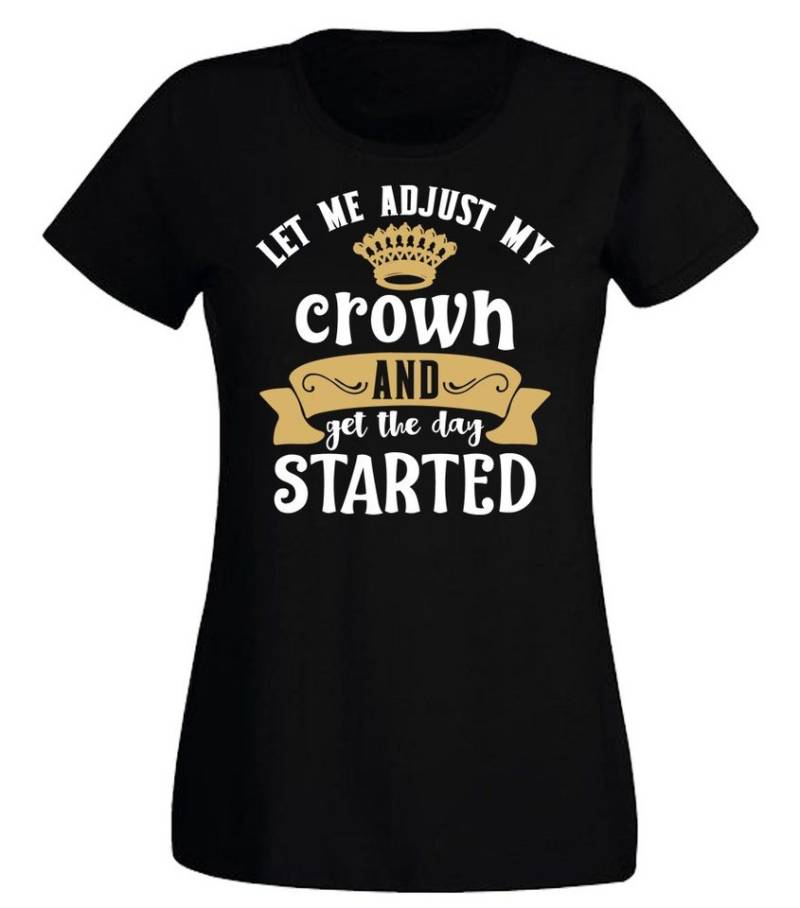 G-graphics T-Shirt Let me adjust my crown and get the day started Slim-fit- Damen T-Shirt mit Statement / Spruch als Frontprint von G-graphics