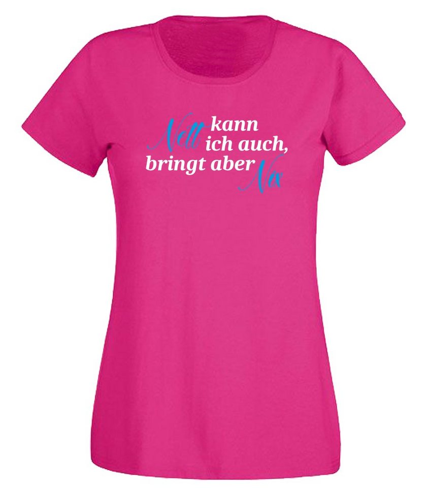 G-graphics T-Shirt Nett kann ich auch, bringt aber Nix Slim-fit- Damen T-Shirt mit Statement / Spruch als Frontprint von G-graphics