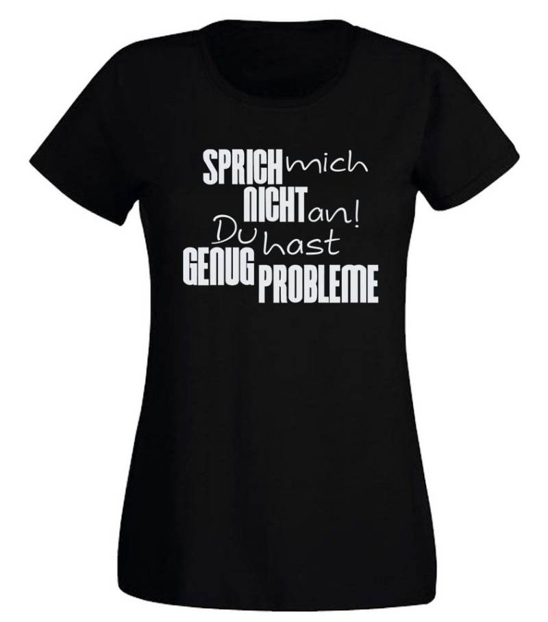 G-graphics T-Shirt Sprich mich nicht an! Du hast genug Probleme Slim-fit- Damen T-Shirt mit Statement / Spruch als Frontprint von G-graphics