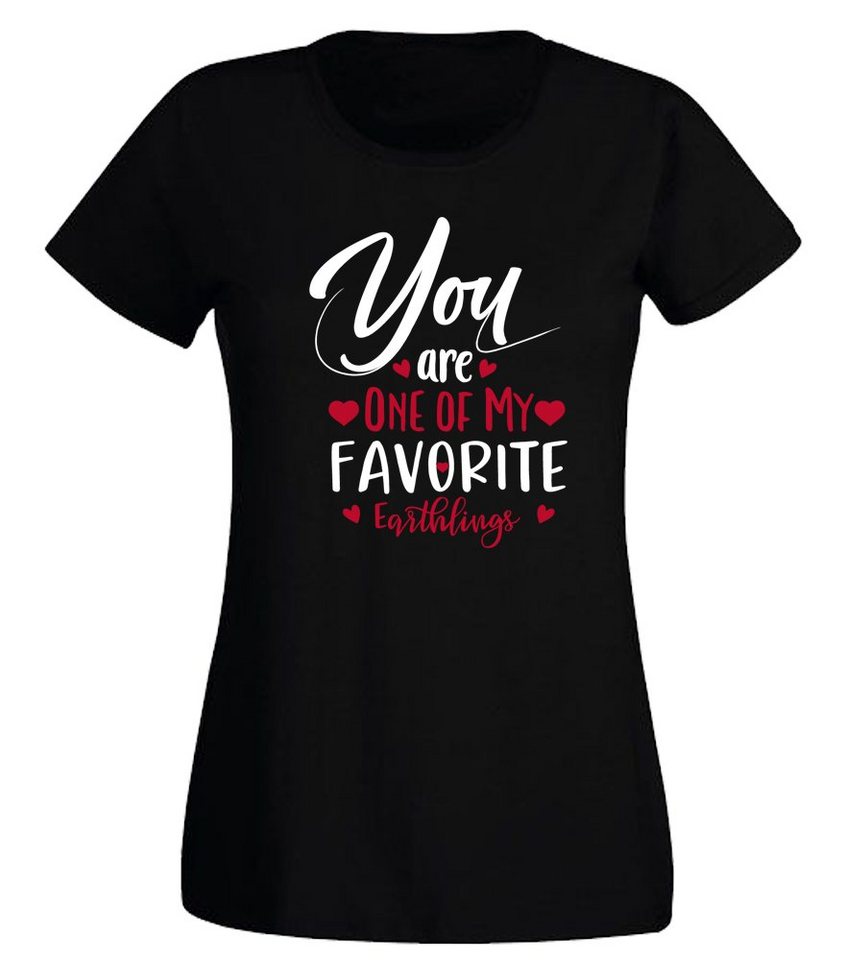 G-graphics T-Shirt You are one of my favorite earthlings Slim-fit Damen T-Shirt mit Frontprint zum Valentinstag von G-graphics