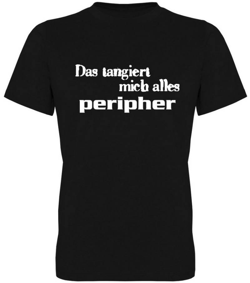 G-graphics T-Shirt Das tangiert mich alles peripher Herren T-Shirt, mit Frontprint, mit Spruch / Statement von G-graphics