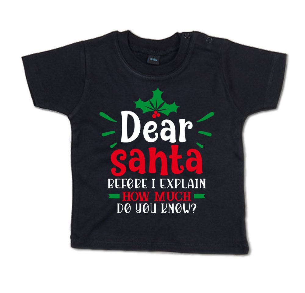 G-graphics T-Shirt Dear Santa, before I explain, how much do you know? Baby T-Shirt, mit Spruch / Sprüche / Print / Aufdruck von G-graphics