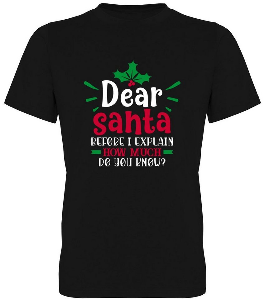 G-graphics T-Shirt Dear Santa, before I explain, how much do you know? Herren T-Shirt, mit trendigem Frontprint, Aufdruck auf der Vorderseite, Spruch/Sprüche/Print/Motiv, für jung & alt von G-graphics