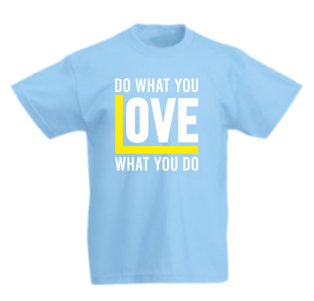 G-graphics T-Shirt Do what you LOVE what you do Kinder T-Shirt, mit Spruch / Statement G-graphics T-Shirt Do what you LOVE what you do Kinder T-Shirt, mit Spruch / Statement von G-graphics
