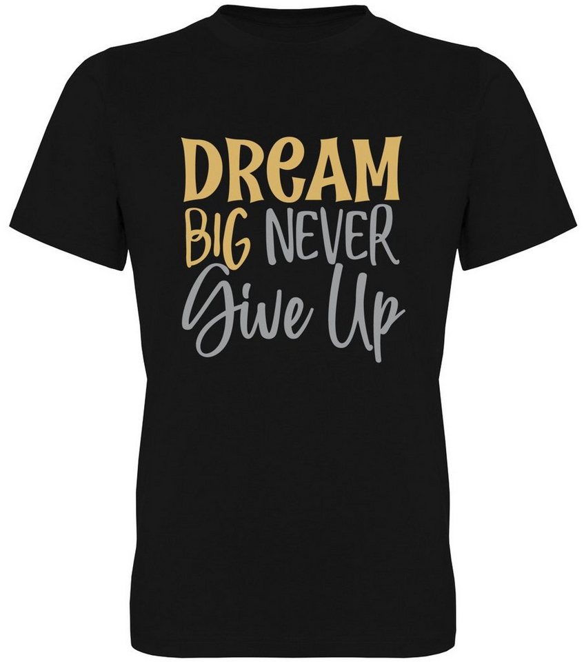 G-graphics T-Shirt Dream Big – never give up Herren T-Shirt, mit trendigem Frontprint, Aufdruck auf der Vorderseite, Spruch/Sprüche/Print/Motiv, für jung & alt von G-graphics