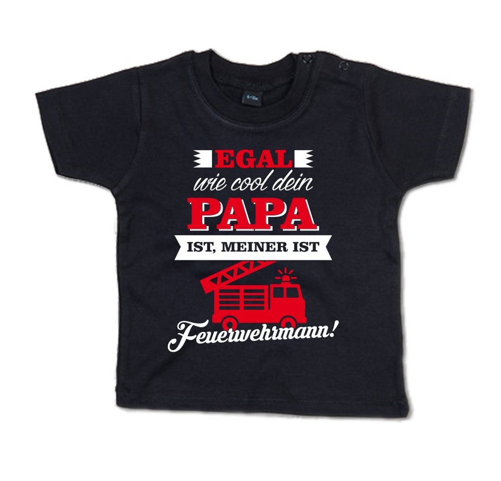 G-graphics T-Shirt Egal wie cool dein Papa ist, meiner ist Feuerwehrmann! Baby T-Shirt, mit Spruch / Sprüche / Print / Aufdruck von G-graphics