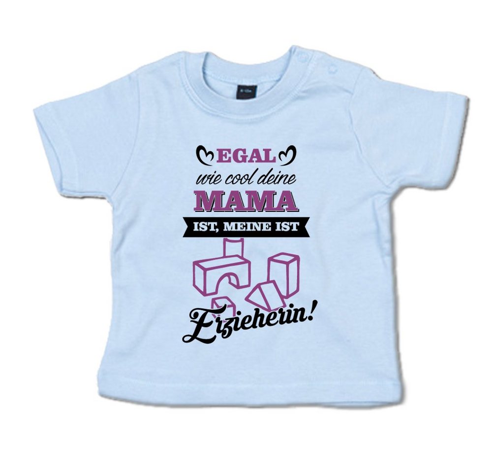 G-graphics T-Shirt Egal wie cool deine Mama ist, meine ist Erzieherin! mit Spruch / Sprüche / Print / Aufdruck, Baby T-Shirt von G-graphics