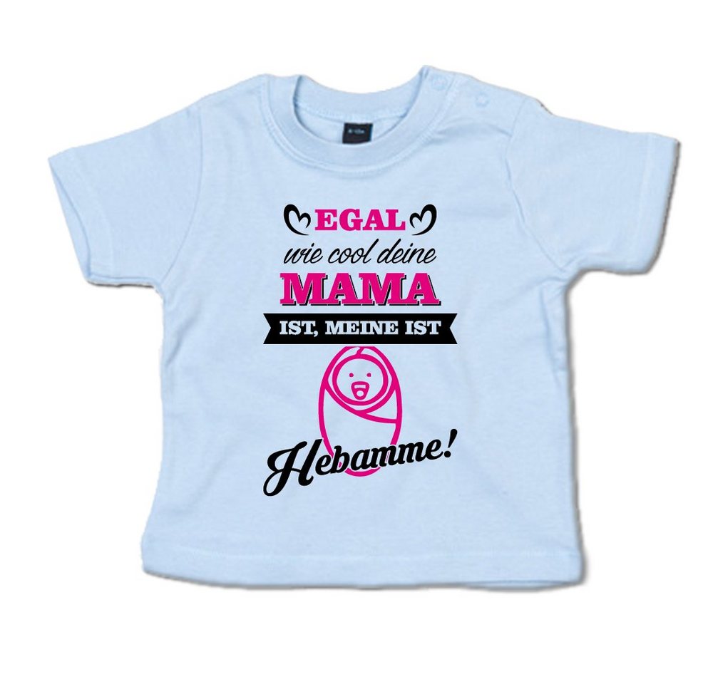 G-graphics T-Shirt Egal wie cool deine Mama ist, meine ist Hebamme! mit Spruch / Sprüche / Print / Aufdruck, Baby T-Shirt von G-graphics