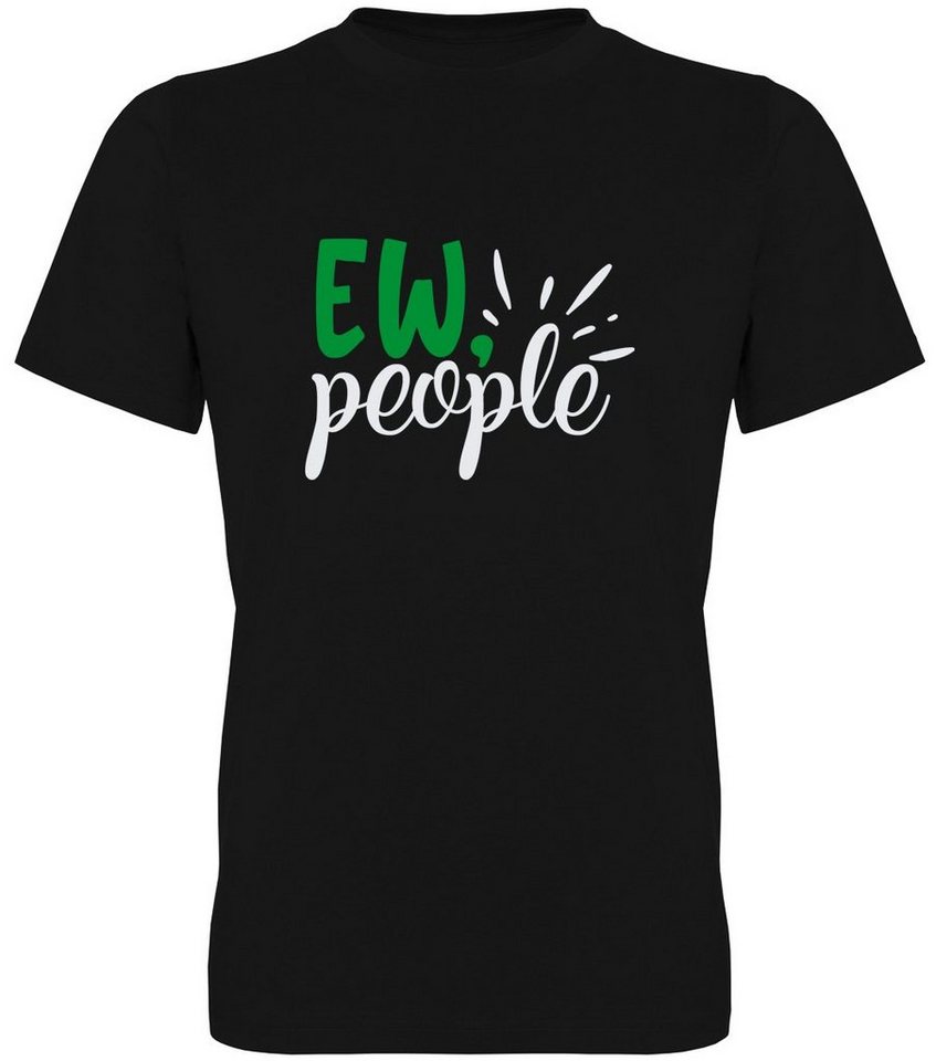 G-graphics T-Shirt Ew, people Herren T-Shirt mit Statement / Spruch / Motiv als Frontprint von G-graphics