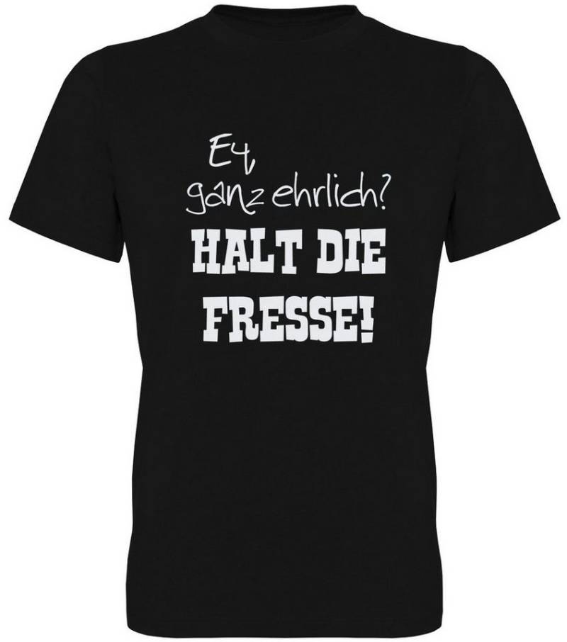G-graphics T-Shirt Ey. ganz ehrlich? Halt die Fresse! Herren T-Shirt mit Statement / Spruch / Motiv als Frontprint von G-graphics