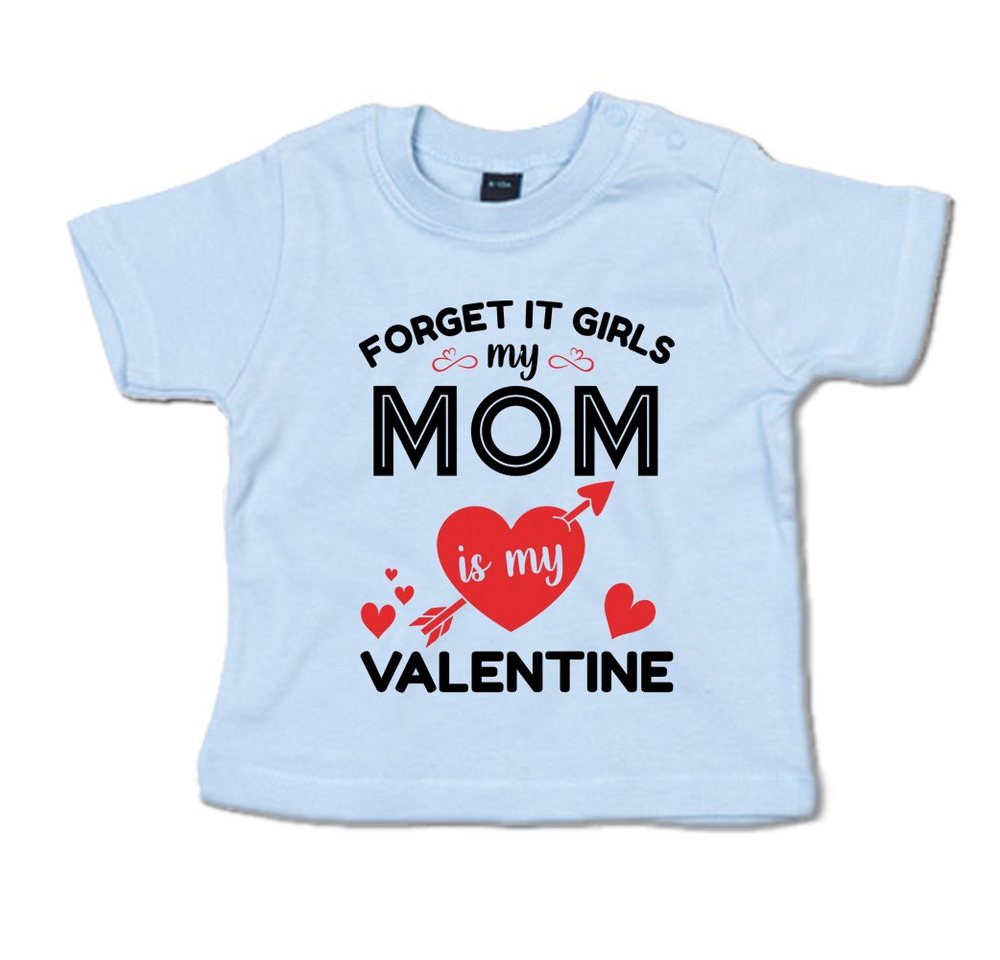 G-graphics T-Shirt Forget it girls my Mom is my Valentine mit Spruch / Sprüche / Print / Aufdruck, Baby T-Shirt von G-graphics