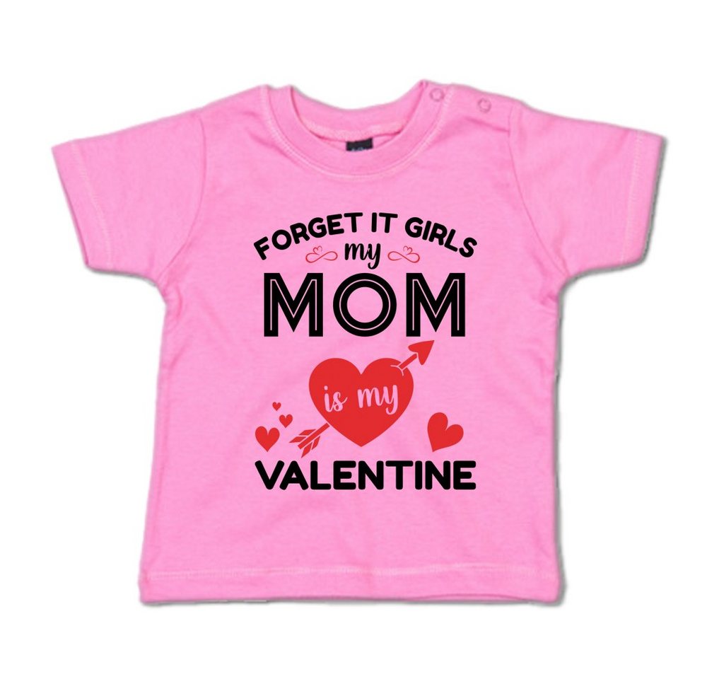G-graphics T-Shirt Forget it girls my Mom is my Valentine mit Spruch / Sprüche / Print / Aufdruck, Baby T-Shirt von G-graphics