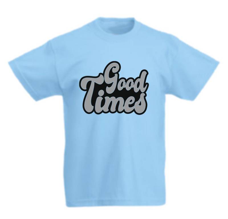 G-graphics T-Shirt Good Times Kinder T-Shirt mit coolem Spruch als Frontprint von G-graphics