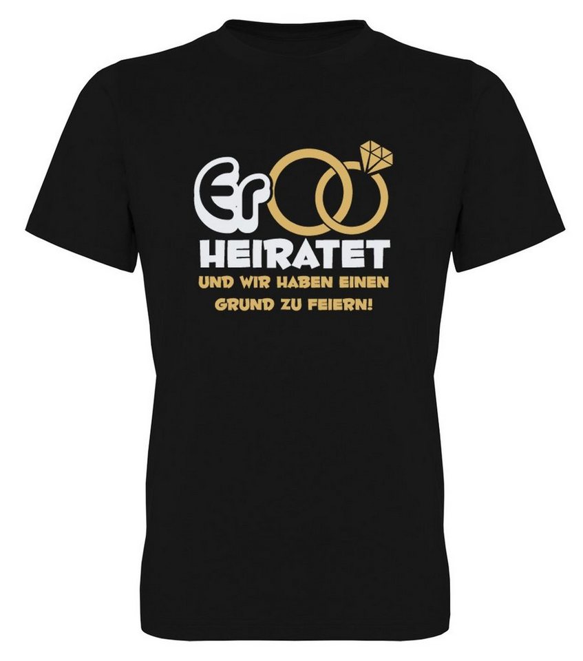 G-graphics T-Shirt Herren T-Shirt - Er heiratet und wir haben einen Grund zu feiern! JGA-Shirt • Junggesellen-Abschied • Poltershirts • mit Frontprint / Aufdruck auf der Vorderseite • Bachelor • für Begleiter / Begleitung von G-graphics