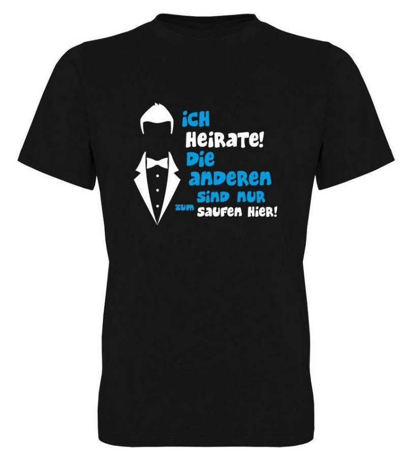 G-graphics T-Shirt zum Junggesellen-Abschied - Ich heirate – sind nur zum saufen hier! Herren Bräutigam-T-Shirt zum JGA / Poltershirt von G-graphics