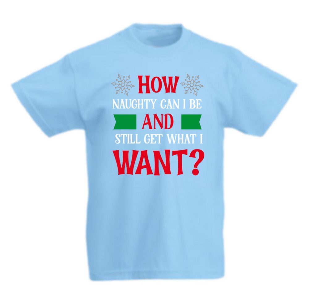 G-graphics T-Shirt How naughty can I be an still get what I want? Kinder T-Shirt, mit Spruch / Print / Aufdruck / Weihnachtsmotiv von G-graphics