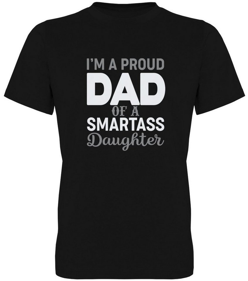 G-graphics T-Shirt I´m a proud Dad of a smartass Daughter Herren T-Shirt, mit trendigem Frontprint, Aufdruck auf der Vorderseite, Spruch/Sprüche/Print/Motiv, für jung & alt von G-graphics