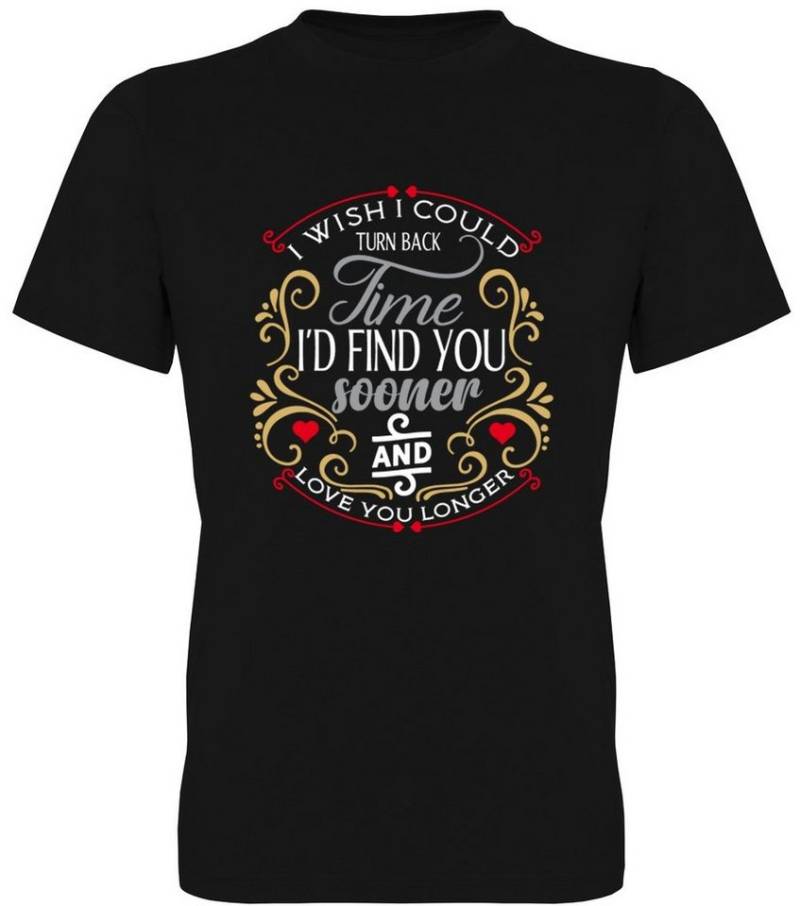 G-graphics T-Shirt I wish I yould turn back time to love you longer Herren T-Shirt mit Frontprint zum Valentinstag von G-graphics