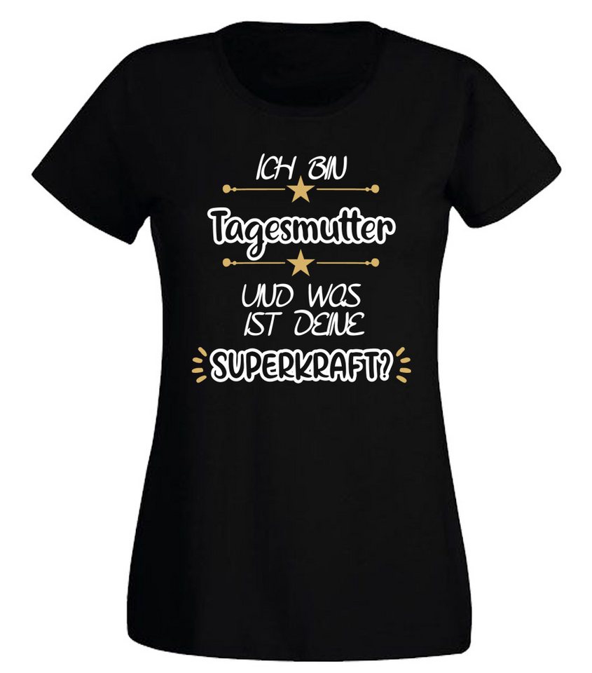 G-graphics T-Shirt Ich bin Tagesmutter und was ist deine Superkraft? Slim-fit Damen T-Shirt mit Frontprint für die, die ihren Job lieben von G-graphics
