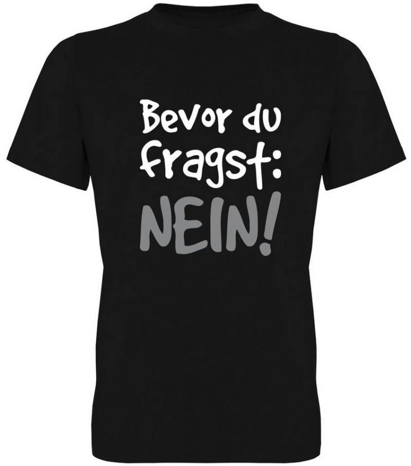G-graphics T-Shirt Bevor Du fragst: NEIN! Herren T-Shirt mit Statement / Spruch / Motiv als Frontprint von G-graphics